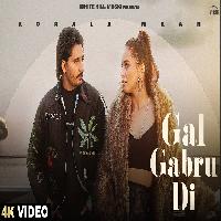 Gal Gabru Di Korala Maan Pooja Singh Rajput New Punjabi Song 2023 By Korala Maan Poster